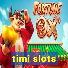 timi slots